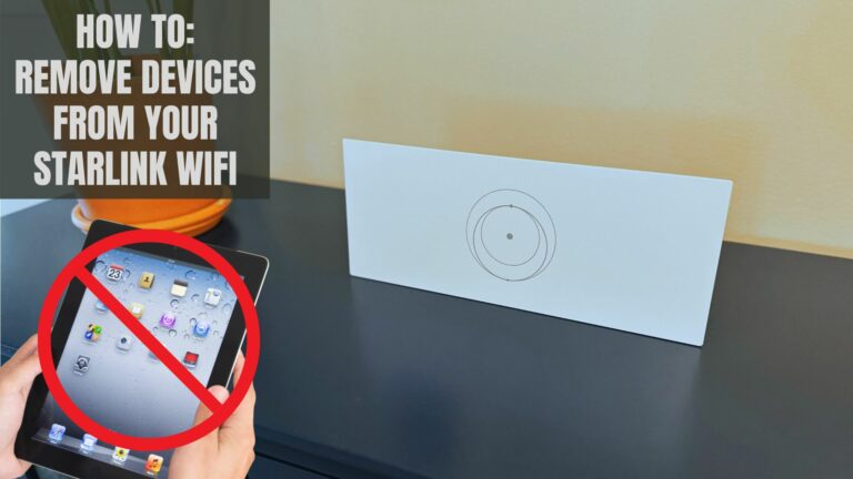 Removing Unknown Devices From Your Starlink Wifi Network